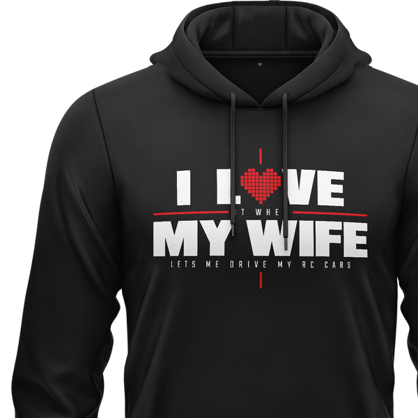 I Love My Wife &amp; RC Cars Hoodie