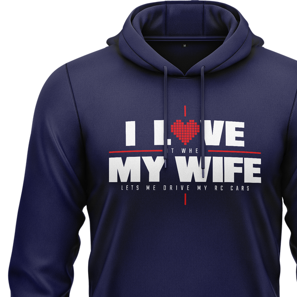 I Love My Wife &amp; RC Cars Hoodie