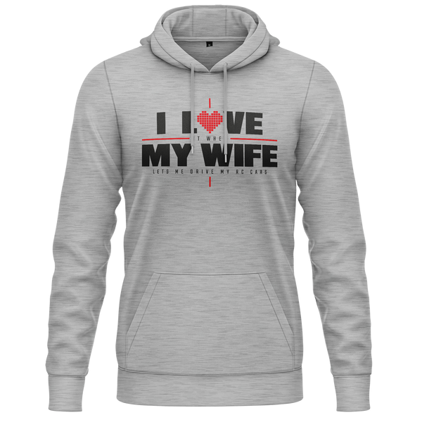 I Love My Wife &amp; RC Cars Hoodie