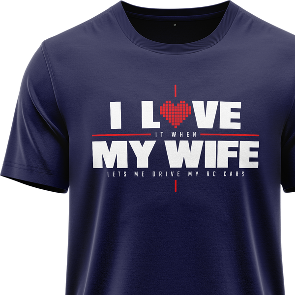 I Love My Wife &amp; RC Cars Shirt