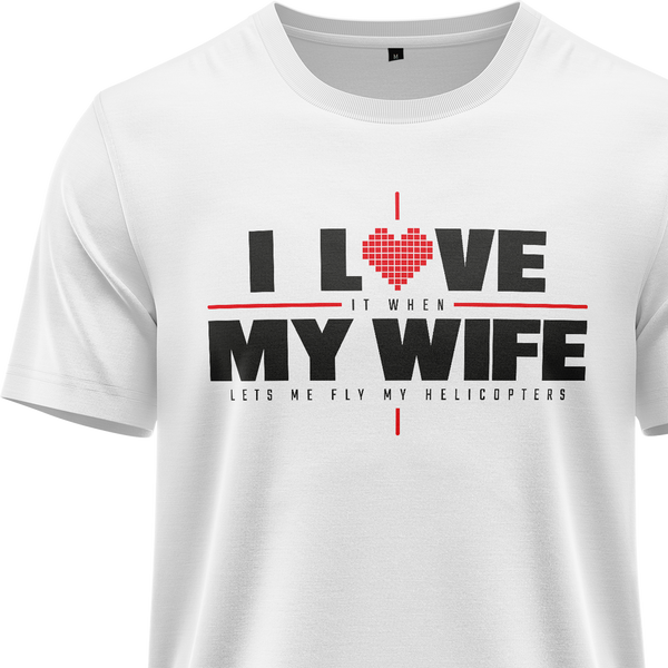 I Love My Wife & Helicopters Shirt