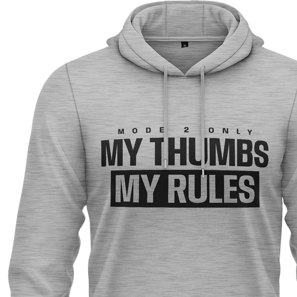 My Thumbs My Rules Hoodie