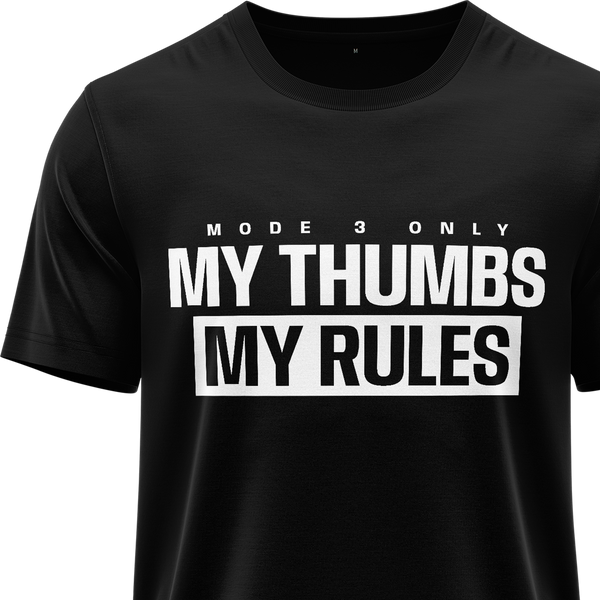 My Thumbs My Rules - Mode 3 Shirt Shirt RC-WEAR