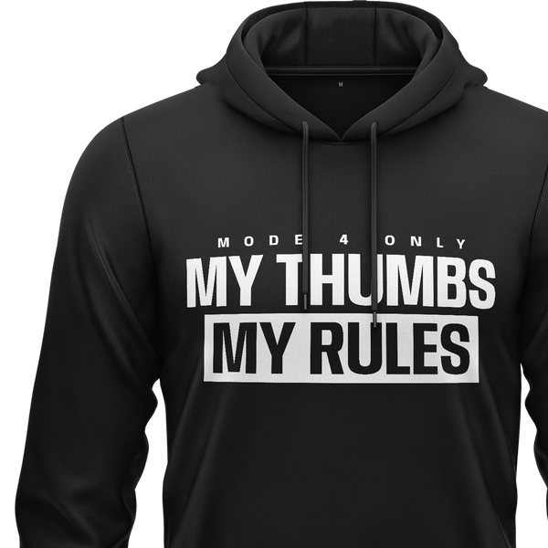 My Thumbs My Rules - Mode 4 Hoodie Hoodie RC-WEAR