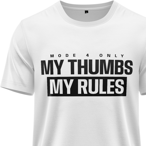 My Thumbs My Rules Shirt