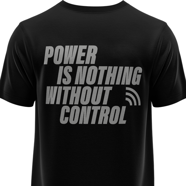 Power Is Nothing Without Control Shirt