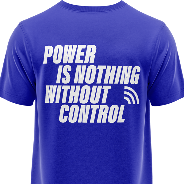 Power Is Nothing Without Control Shirt