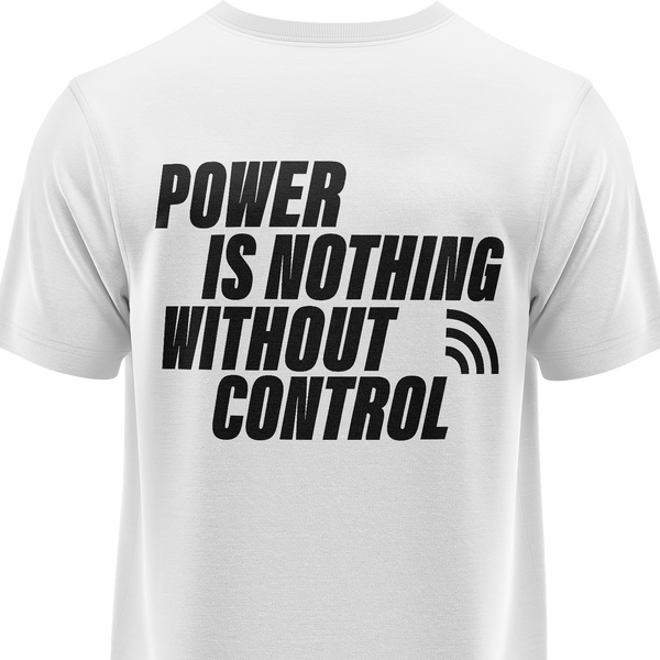 Power Is Nothing Without Control Shirt