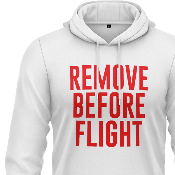 Remove Before Flight Hoodie