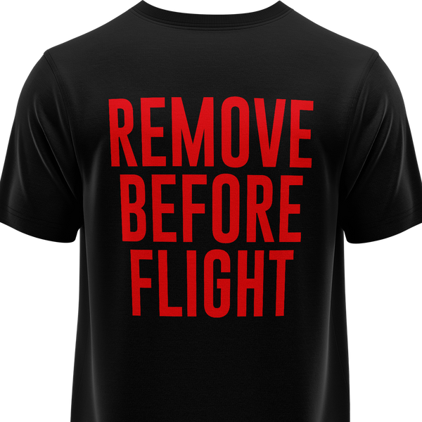 Remove Before Flight Shirt