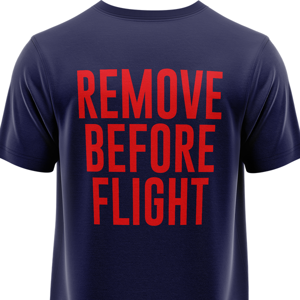 Remove Before Flight Shirt