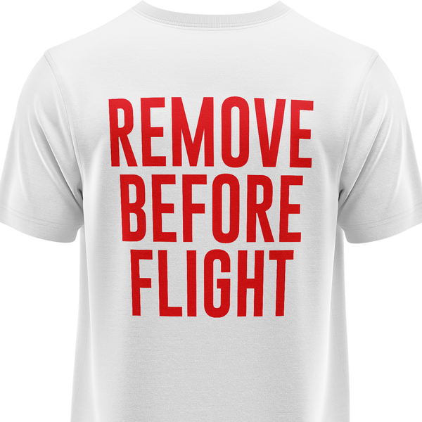 Remove Before Flight Shirt